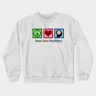 Peace Love Psychiatry Crewneck Sweatshirt